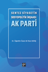 Gazi Kitabevi Sentez Siyasetin Sosyopolitik İnşaası Ak Parti - Ali Rıza Savaş Gazi Kitabevi