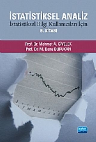 Nobel İstatistiksel Analiz İstatistiksel Bilgi Kullanıcıları İçin El Kitabı - Mehmet A Civelek, M Banu Durukan Nobel Akademi Yayınları