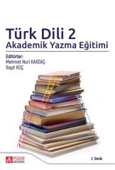 Pegem Türk Dili-2 Akademik Yazma Eğitimi Mehmet Nuri Kardaş, Raşit Koç Pegem Akademi Yayınları