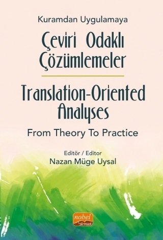 Nobel Kuramdan Uygulamaya Çeviri Odaklı Çözümlemeler - Nazan Müge Uysal Nobel Bilimsel Eserler