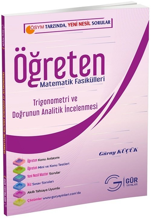 Gür Öğreten Matematik Fasikülleri - Trigonometri ve Doğrunun Analitik İncelenmesi Gür Yayınları