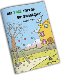 Her Yeşil Yaprak Bir Sanatçıdır - Mahmut Yılmaz Eğiten Kitap