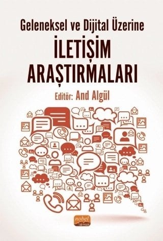 Nobel Geleneksel ve Dijital Üzerine İletişim Araştırmaları - And Algül Nobel Bilimsel Eserler