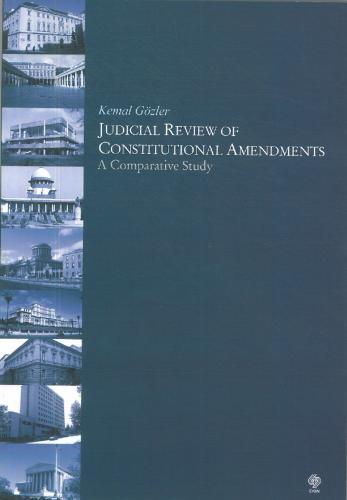 Ekin Judicial Review of Constitutional Amendments a Comparative Study - Kemal Gözler Ekin Yayınları