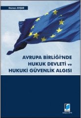 Adalet Avrupa Birliği'nde Hukuk Devleti ve Hukuki Güvenlik Algısı - Osman Avşar Adalet Yayınevi