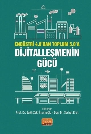Nobel Endüstri 4.0’dan Toplum 5.0’a, Dijitalleşmenin Gücü - Salih Zeki İmamoğlu, Serhat Erat Nobel Bilimsel Eserler