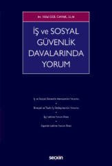 Seçkin İş ve Sosyal Güvenlik Davalarında Yorum - Hilal Gül Cavak Seçkin Yayınları