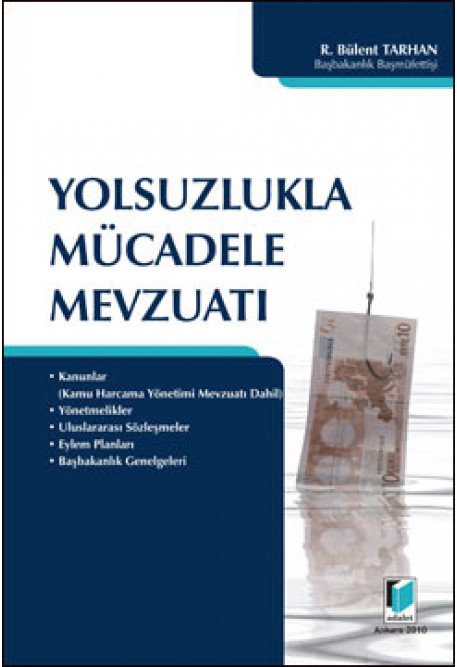 Adalet Yolsuzlukla Mücadele Mevzuatı - R. Bülent Tarhan Adalet Yayınevi