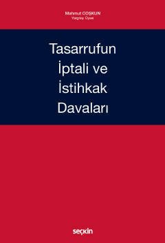 Seçkin Tasarrufun İptali ve İstihkak Davaları - Mahmut Coşkun Seçkin Yayınları