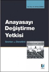 Adalet Anayasayı Değiştirme Yetkisi Sınırları ve Denetimi - Ali Rıza Çoban Adalet Yayınevi