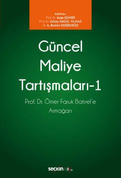 Seçkin Güncel Maliye Tartışmaları 1 - Ayşe Güner, Gülay Akgül Yılmaz, A. Bumin Doğrusöz Seçkin Yayınları