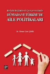 Gazi Kitabevi Refah Rejimleri Çerçevesinde Dünyada ve Türkiye'de Aile Politikaları - Ömer Can Çevik Gazi Kitabevi