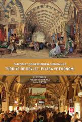 Ekin Tanzimat Döneminden Günümüze Türkiyede Devlet Piyasa ve Ekonomi - Perihan Hazel Kaya, Savaş Çevik Ekin Yayınları