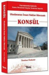 Temsil Kaymakamlık-Hakimlik KONSÜL Uluslararası İnsan Hakları Mevzuatı - Törehan Özdemir Temsil Yayınları