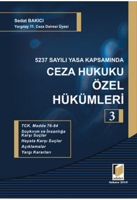 Adalet 5237 Sayılı Yasa Kapsamında Ceza Hukuku Özel Hükümleri 3 - Sedat Bakıcı Adalet Yayınevi