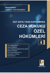 Adalet 5237 Sayılı Yasa Kapsamında Ceza Hukuku Özel Hükümleri 4 - Sedat Bakıcı Adalet Yayınevi