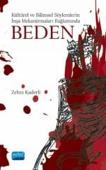 Nobel Kültürel ve Bilimsel Söylemlerin İnşa Mekanizmaları Bağlamında Beden - Zehra Kaderli Nobel Akademi Yayınları