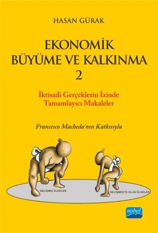 Nobel Ekonomik Büyüme ve Kalkınma-2 - Hasan Gürak Nobel Akademi Yayınları