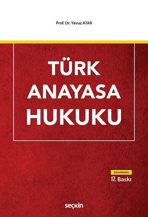 Seçkin Türk Anayasa Hukuku 17. Baskı - Yavuz Atar Seçkin Yayınları