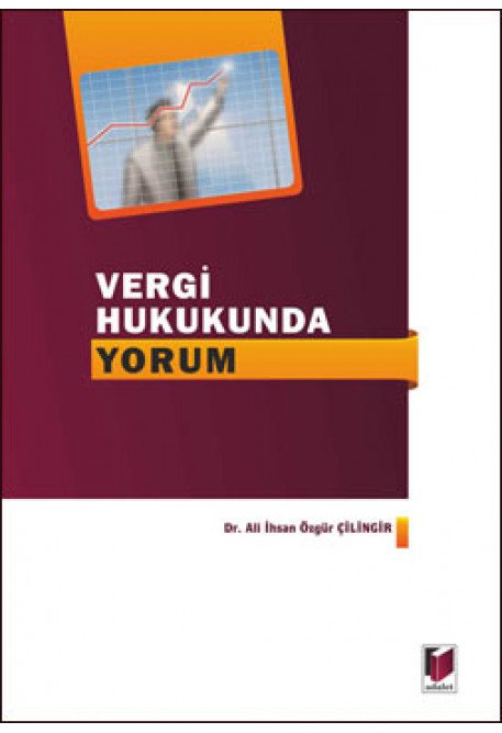 Adalet Vergi Hukukunda Yorum - Ali İhsan Özgür Çilingir Adalet Yayınevi