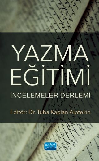 Nobel Yazma Eğitimi, İncelemeler Derlemi - Tuba Kaplan Alptekin Nobel Akademi Yayınları