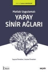 Seçkin Matlab Uygulamalı Yapay Sinir Ağları 2. Baskı - Coşkun Hamzaçebi Seçkin Yayınları