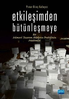 Nobel Etkileşimden Bütünleşmeye - Pınar Dinç Kalaycı Nobel Akademi Yayınları