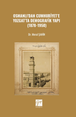 Gazi Kitabevi Osmanlıdan Cumhuriyete Yozgatta Demografik Yapı (1878-1950) - Meral Şahin Gazi Kitabevi