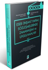 Adalet Eser İnşaat Yapım Sözleşmelerinde Zamanaşımı ve Uygulamaları - Mustafa Serhat Şen, Mustafa Kamil Şen Adalet Yayınevi