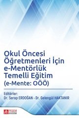 Pegem Okul Öncesi Öğretmenleri İçin e-Mentörlük Temelli Eğitim (e-Mente: OÖÖ) Serap Erdoğan, Gelengül Haktanır Pegem Akademi Yayınları