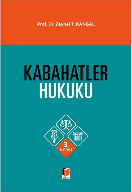 Adalet Kabahatler Hukuku 3. Baskı - Zeynel T. Kangal Adalet Yayınevi