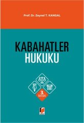 Adalet Kabahatler Hukuku 3. Baskı - Zeynel T. Kangal Adalet Yayınevi