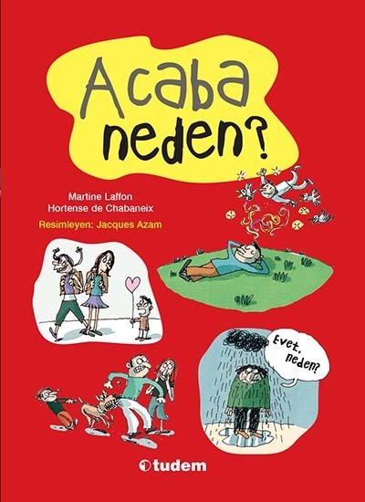 Acaba Neden? - Martine Laffon, Hortense de Tudem Yayınları