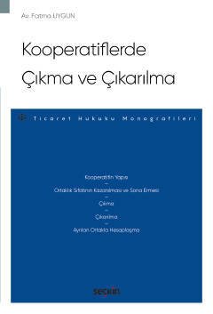 Seçkin Kooperatiflerde Çıkma ve Çıkarılma - Fatma Uygun Seçkin Yayınları