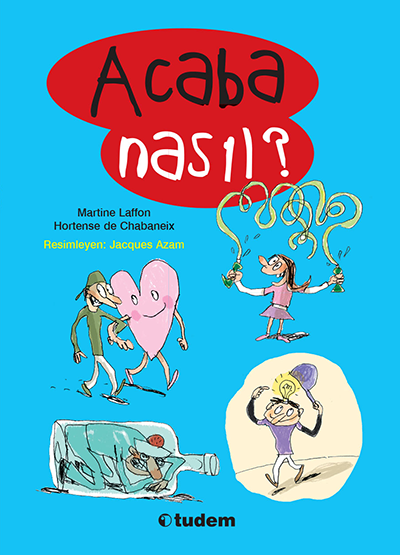 Acaba Nasıl? - Martine Laffon, Hortense de Tudem Yayınları