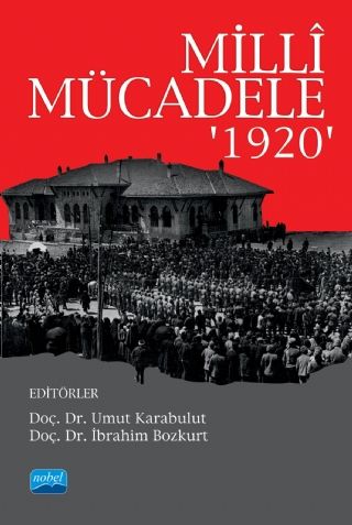 Nobel Milli Mücadele 1920 - Umut Karabulut, İbrahim Bozkurt Nobel Akademi Yayınları