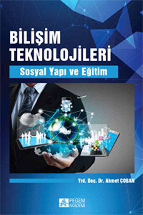 Pegem Bilişim Teknolojileri Sosyal Yapı ve Eğitim - Ahmet Çoban Pegem Akademi Yayınları