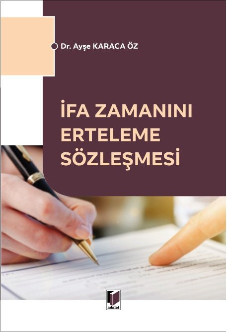 Adalet İfa Zamanını Erteleme Sözleşmesi - Ayşe Karaca Öz Adalet Yayınevi