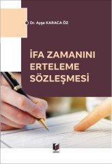 Adalet İfa Zamanını Erteleme Sözleşmesi - Ayşe Karaca Öz Adalet Yayınevi