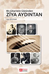 Pegem Bir Gitaristin Gözünden Ziya Aydıntan - Kaan Öztutgan Pegem Akademi Yayınları