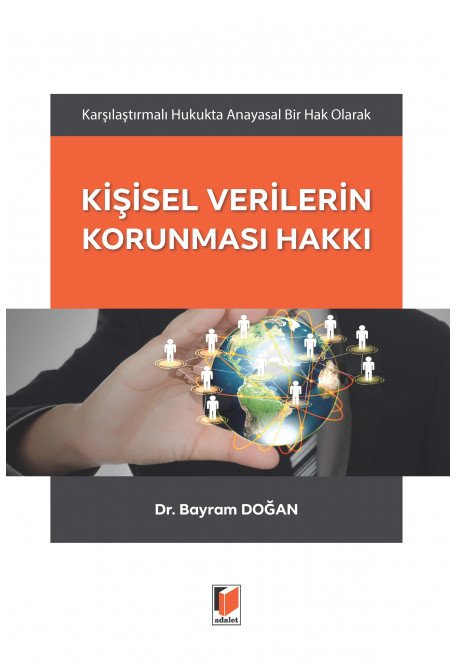 Adalet Kişisel Verilerin Korunması Hakkı - Bayram Doğan Adalet Yayınevi