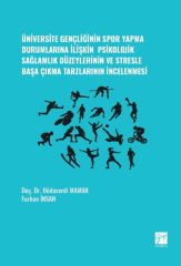 Gazi Kitabevi Üniversite Gençliğinin Spor Yapma Durumlarına İlişkin Psikolojik Sağlamlık Düzeylerinin ve Stresle Başa Çıkma Tarzlarının İncelenmesi - Hüdaverdi Mamak, Furkan İnsan Gazi Kitabevi