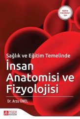 Pegem Sağlık ve Eğitim Temelinde İnsan Anatomisi ve Fizyolojisi Arzu Önel Pegem Akademi Yayınları