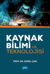 Nobel Kaynak Bilimi ve Teknolojisi - Gürel Çam Nobel Akademi Yayınları