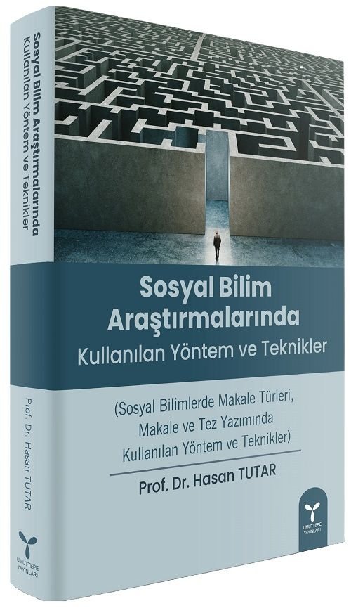 Umuttepe Sosyal Bilim Araştırmalarında Kullanılan Yöntem ve Teknikler - Hasan Tutar Umuttepe Yayınları