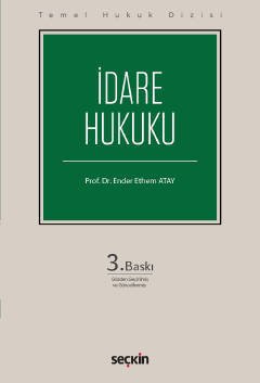 Seçkin İdare Hukuku 3. Baskı - Ender Ethem Atay Seçkin Yayınları