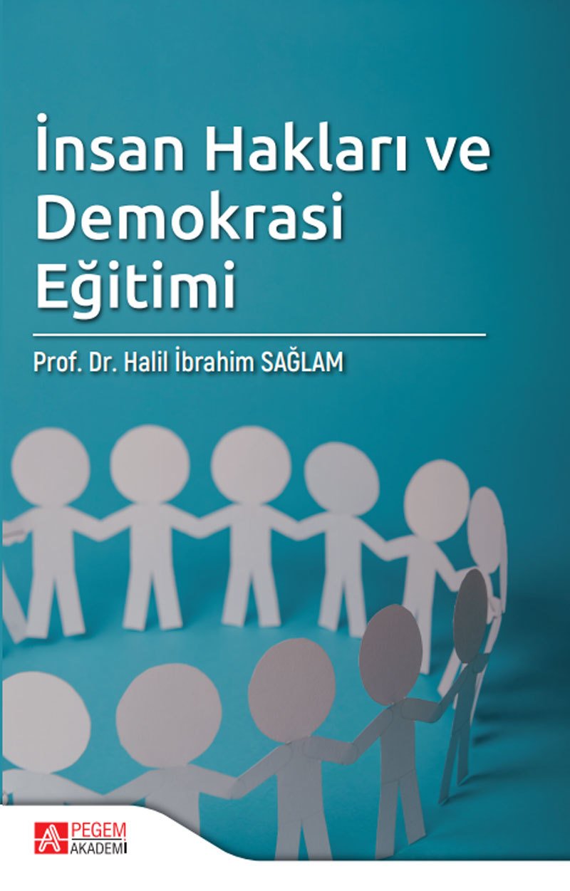 Pegem İnsan Hakları ve Demokrasi Eğitimi - Halil İbrahim Sağlam Pegem Akademi Yayınları