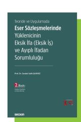 Seçkin Eser Sözleşmelerinde Yüklenicinin Eksik İfa (Eksik İş) ve Ayıplı İfadan Sorumluluğu 2. Baskı - Cevdet Salih Şahiniz Seçkin Yayınları