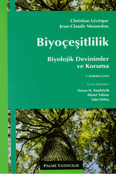 Palme Biyoçeşitlilik Biyolojik Devinimler ve Koruma - Christian Leveque, Jean Claude Mounolou Palme Akademik Yayınları