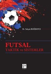 Gazi Kitabevi Futsal Taktik ve Sistemler - Selçuk Buğdaycı Gazi Kitabevi